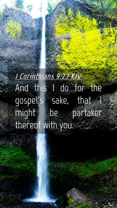 Picture 04 - 1 Corinthians 9:23 KJV Mobile Phone Wallpaper - And this I do for the gospel's sake, that I might - Mobile Bible Verse Wallpaper
