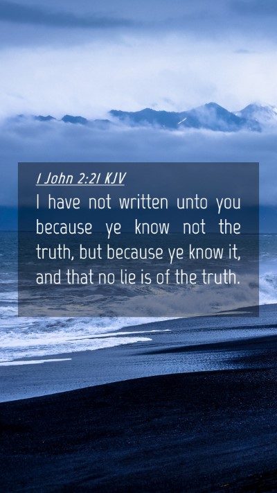 Picture 04 - 1 John 2:21 KJV Mobile Phone Wallpaper - I have not written unto you because ye know not - Mobile Bible Verse Wallpaper