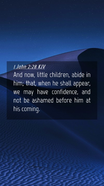 Picture 04 - 1 John 2:28 KJV Mobile Phone Wallpaper - And now, little children, abide in him; that, - Mobile Bible Verse Wallpaper