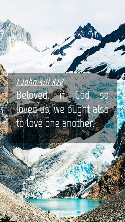 Picture 04 - 1 John 4:11 KJV Mobile Phone Wallpaper - Beloved, if God so loved us, we ought also to - Mobile Bible Verse Wallpaper