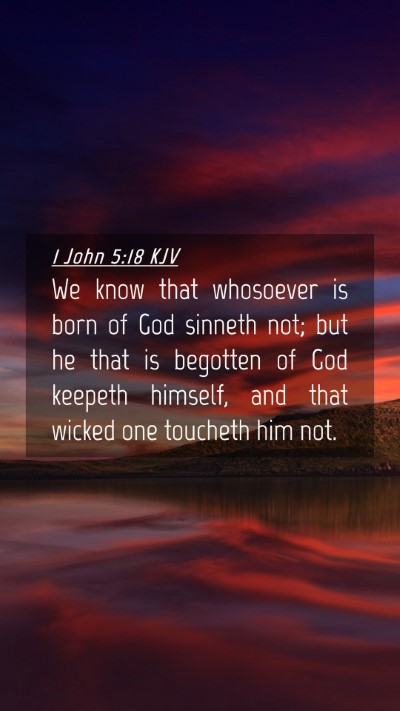 Picture 04 - 1 John 5:18 KJV Mobile Phone Wallpaper - We know that whosoever is born of God sinneth - Mobile Bible Verse Wallpaper