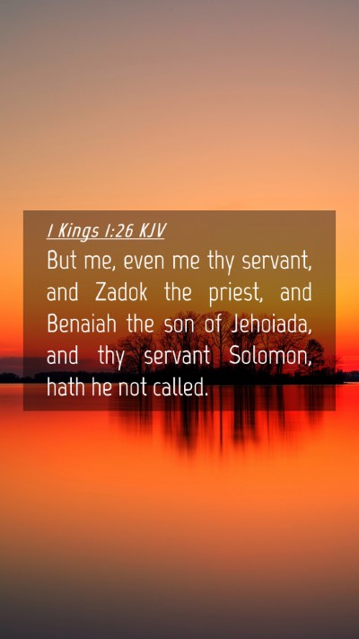 Picture 04 - 1 Kings 1:26 KJV Mobile Phone Wallpaper - But me, even me thy servant, and Zadok the - Mobile Bible Verse Wallpaper