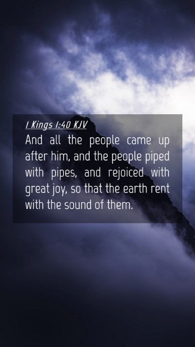Picture 04 - 1 Kings 1:40 KJV Mobile Phone Wallpaper - And all the people came up after him, and the - Mobile Bible Verse Wallpaper