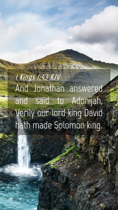 Picture 04 - 1 Kings 1:43 KJV Mobile Phone Wallpaper - And Jonathan answered and said to Adonijah, - Mobile Bible Verse Wallpaper