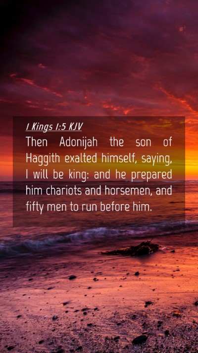 Picture 04 - 1 Kings 1:5 KJV Mobile Phone Wallpaper - Then Adonijah the son of Haggith exalted himself, - Mobile Bible Verse Wallpaper