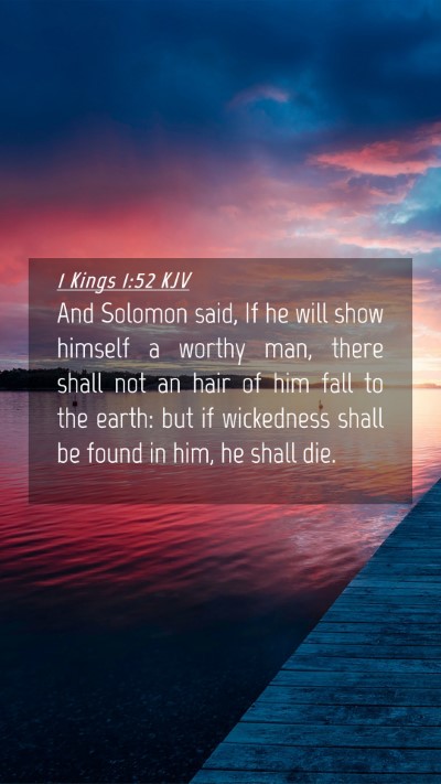 Picture 04 - 1 Kings 1:52 KJV Mobile Phone Wallpaper - And Solomon said, If he will show himself a - Mobile Bible Verse Wallpaper