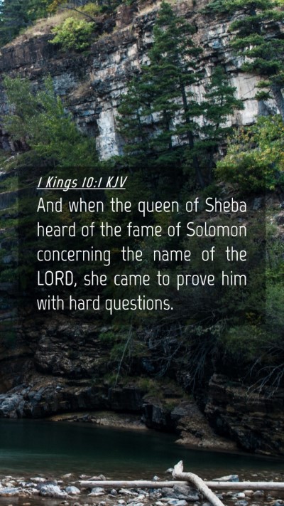Picture 04 - 1 Kings 10:1 KJV Mobile Phone Wallpaper - And when the queen of Sheba heard of the fame of - Mobile Bible Verse Wallpaper