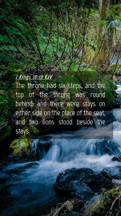 Picture 04 - 1 Kings 10:19 KJV Mobile Phone Wallpaper - The throne had six steps, and the top of the - Mobile Bible Verse Wallpaper