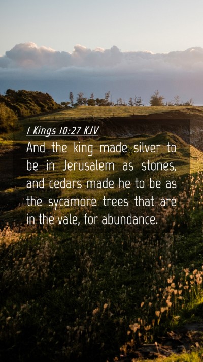 Picture 04 - 1 Kings 10:27 KJV Mobile Phone Wallpaper - And the king made silver to be in Jerusalem as - Mobile Bible Verse Wallpaper