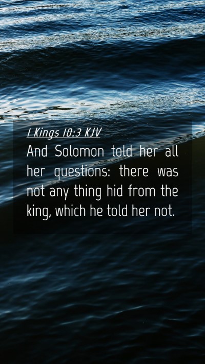 Picture 04 - 1 Kings 10:3 KJV Mobile Phone Wallpaper - And Solomon told her all her questions: there was - Mobile Bible Verse Wallpaper