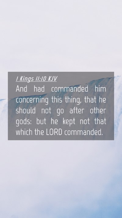 Picture 04 - 1 Kings 11:10 KJV Mobile Phone Wallpaper - And had commanded him concerning this thing, that - Mobile Bible Verse Wallpaper