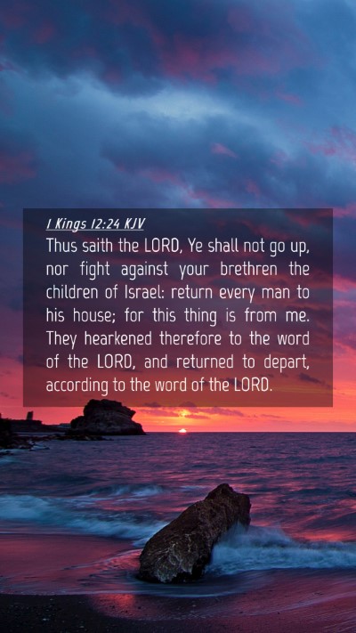 Picture 04 - 1 Kings 12:24 KJV Mobile Phone Wallpaper - Thus saith the LORD, Ye shall not go up, nor - Mobile Bible Verse Wallpaper