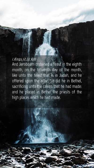 Picture 04 - 1 Kings 12:32 KJV Mobile Phone Wallpaper - And Jeroboam ordained a feast in the eighth - Mobile Bible Verse Wallpaper
