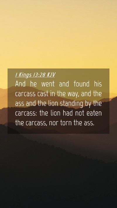 Picture 04 - 1 Kings 13:28 KJV Mobile Phone Wallpaper - And he went and found his carcass cast in the - Mobile Bible Verse Wallpaper