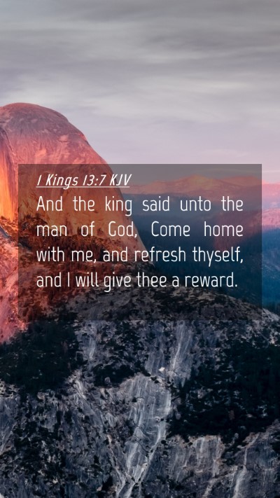 Picture 04 - 1 Kings 13:7 KJV Mobile Phone Wallpaper - And the king said unto the man of God, Come home - Mobile Bible Verse Wallpaper