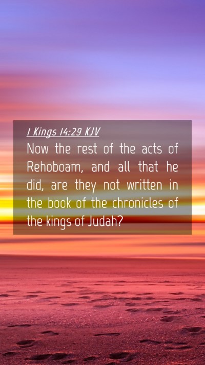 Picture 04 - 1 Kings 14:29 KJV Mobile Phone Wallpaper - Now the rest of the acts of Rehoboam, and all - Mobile Bible Verse Wallpaper