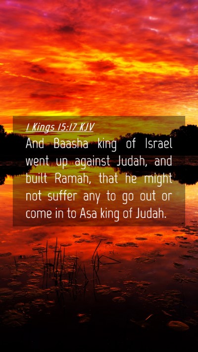 Picture 04 - 1 Kings 15:17 KJV Mobile Phone Wallpaper - And Baasha king of Israel went up against Judah, - Mobile Bible Verse Wallpaper
