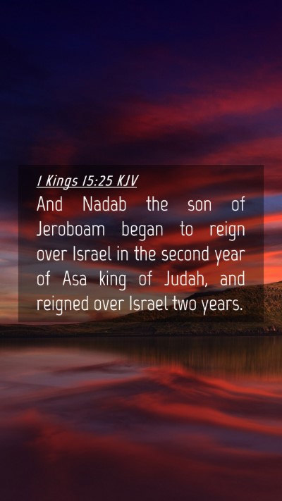 Picture 04 - 1 Kings 15:25 KJV Mobile Phone Wallpaper - And Nadab the son of Jeroboam began to reign over - Mobile Bible Verse Wallpaper
