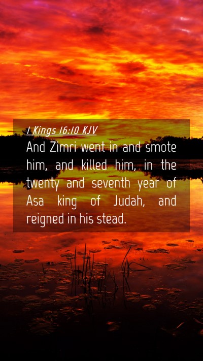 Picture 04 - 1 Kings 16:10 KJV Mobile Phone Wallpaper - And Zimri went in and smote him, and killed him, - Mobile Bible Verse Wallpaper