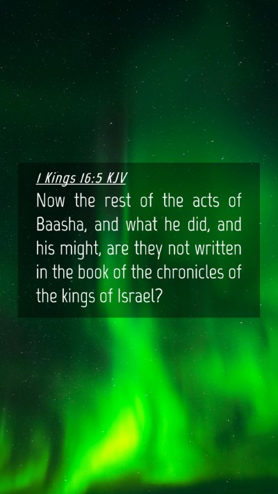 Picture 04 - 1 Kings 16:5 KJV Mobile Phone Wallpaper - Now the rest of the acts of Baasha, and what he - Mobile Bible Verse Wallpaper