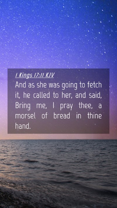 Picture 04 - 1 Kings 17:11 KJV Mobile Phone Wallpaper - And as she was going to fetch it, he called to - Mobile Bible Verse Wallpaper