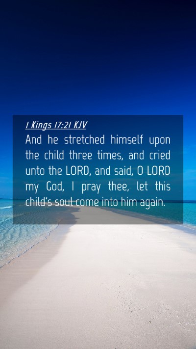 Picture 04 - 1 Kings 17:21 KJV Mobile Phone Wallpaper - And he stretched himself upon the child three - Mobile Bible Verse Wallpaper