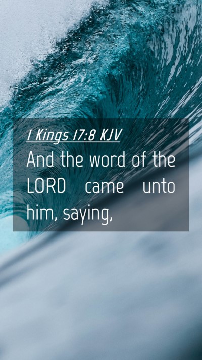 Picture 04 - 1 Kings 17:8 KJV Mobile Phone Wallpaper - And the word of the LORD came unto him, - Mobile Bible Verse Wallpaper