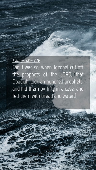 Picture 04 - 1 Kings 18:4 KJV Mobile Phone Wallpaper - For it was so, when Jezebel cut off the prophets - Mobile Bible Verse Wallpaper