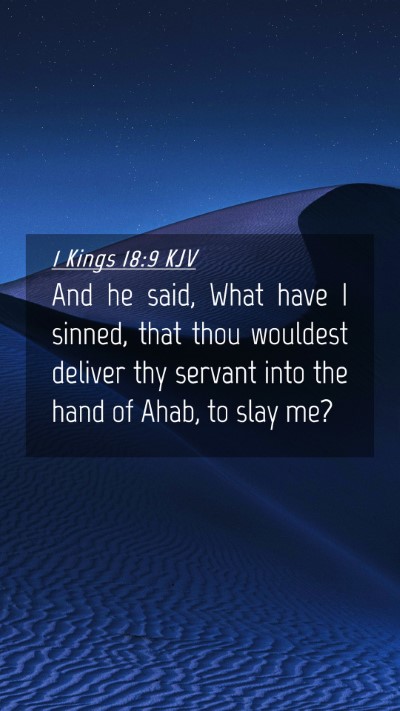 Picture 04 - 1 Kings 18:9 KJV Mobile Phone Wallpaper - And he said, What have I sinned, that thou - Mobile Bible Verse Wallpaper