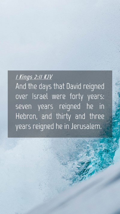 Picture 04 - 1 Kings 2:11 KJV Mobile Phone Wallpaper - And the days that David reigned over Israel were - Mobile Bible Verse Wallpaper