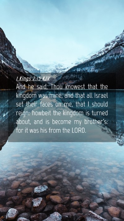 Picture 04 - 1 Kings 2:15 KJV Mobile Phone Wallpaper - And he said, Thou knowest that the kingdom was - Mobile Bible Verse Wallpaper