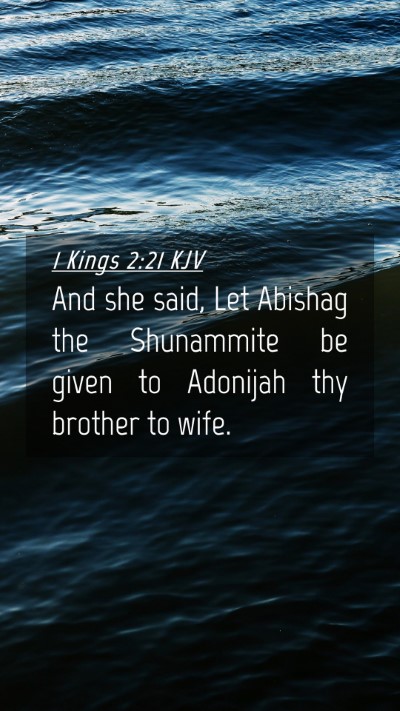 Picture 04 - 1 Kings 2:21 KJV Mobile Phone Wallpaper - And she said, Let Abishag the Shunammite be given - Mobile Bible Verse Wallpaper