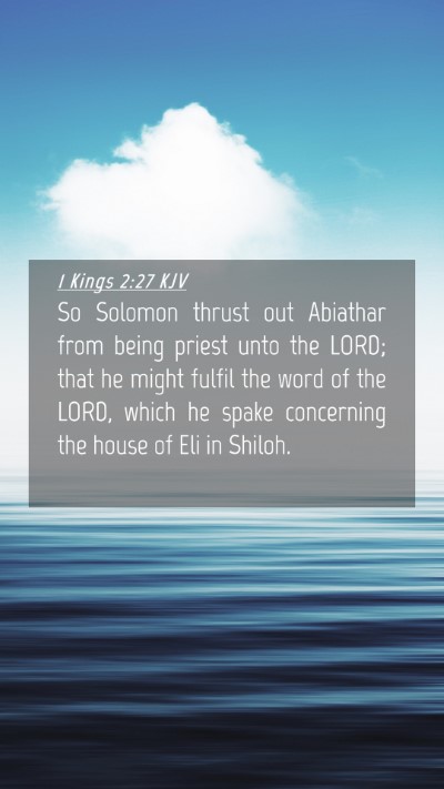 Picture 04 - 1 Kings 2:27 KJV Mobile Phone Wallpaper - So Solomon thrust out Abiathar from being priest - Mobile Bible Verse Wallpaper