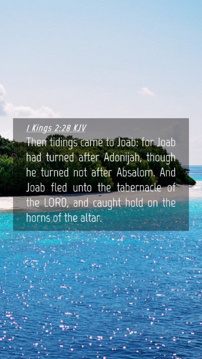 Picture 04 - 1 Kings 2:28 KJV Mobile Phone Wallpaper - Then tidings came to Joab: for Joab had turned - Mobile Bible Verse Wallpaper