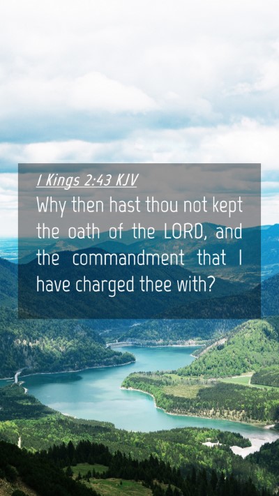 Picture 04 - 1 Kings 2:43 KJV Mobile Phone Wallpaper - Why then hast thou not kept the oath of the LORD, - Mobile Bible Verse Wallpaper