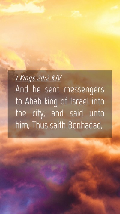 Picture 04 - 1 Kings 20:2 KJV Mobile Phone Wallpaper - And he sent messengers to Ahab king of Israel - Mobile Bible Verse Wallpaper