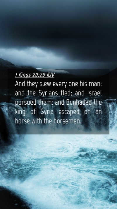 Picture 04 - 1 Kings 20:20 KJV Mobile Phone Wallpaper - And they slew every one his man: and the Syrians - Mobile Bible Verse Wallpaper
