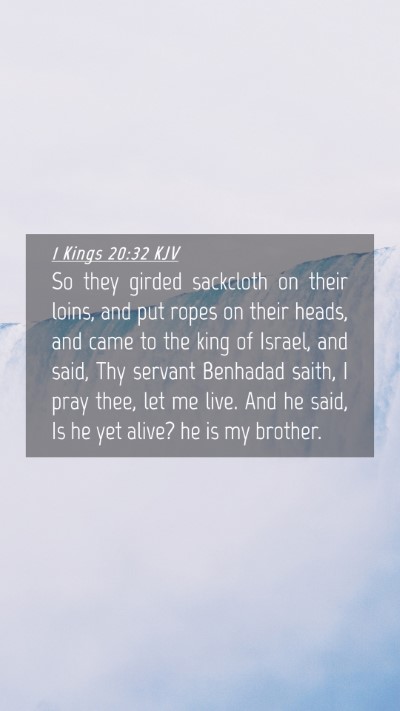 Picture 04 - 1 Kings 20:32 KJV Mobile Phone Wallpaper - So they girded sackcloth on their loins, and put - Mobile Bible Verse Wallpaper