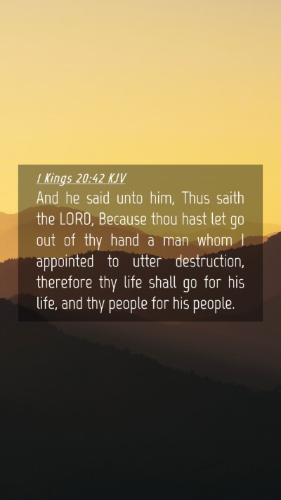Picture 04 - 1 Kings 20:42 KJV Mobile Phone Wallpaper - And he said unto him, Thus saith the LORD, - Mobile Bible Verse Wallpaper