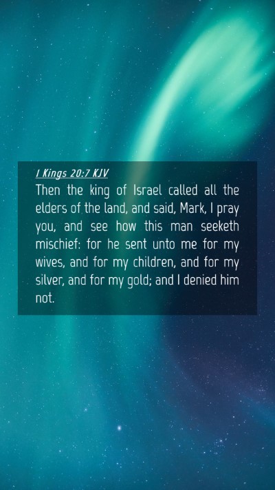 Picture 04 - 1 Kings 20:7 KJV Mobile Phone Wallpaper - Then the king of Israel called all the elders of - Mobile Bible Verse Wallpaper