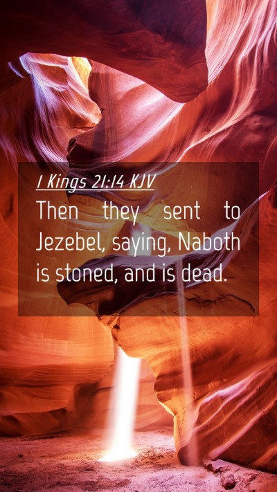 Picture 04 - 1 Kings 21:14 KJV Mobile Phone Wallpaper - Then they sent to Jezebel, saying, Naboth is - Mobile Bible Verse Wallpaper
