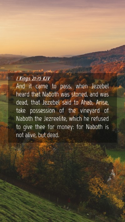 Picture 04 - 1 Kings 21:15 KJV Mobile Phone Wallpaper - And it came to pass, when Jezebel heard that - Mobile Bible Verse Wallpaper