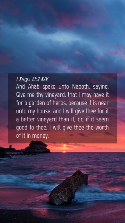 Picture 04 - 1 Kings 21:2 KJV Mobile Phone Wallpaper - And Ahab spake unto Naboth, saying, Give me thy - Mobile Bible Verse Wallpaper