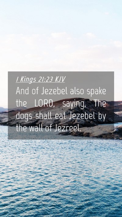 Picture 04 - 1 Kings 21:23 KJV Mobile Phone Wallpaper - And of Jezebel also spake the LORD, saying, The - Mobile Bible Verse Wallpaper