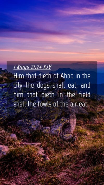 Picture 04 - 1 Kings 21:24 KJV Mobile Phone Wallpaper - Him that dieth of Ahab in the city the dogs shall - Mobile Bible Verse Wallpaper