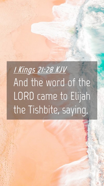 Picture 04 - 1 Kings 21:28 KJV Mobile Phone Wallpaper - And the word of the LORD came to Elijah the - Mobile Bible Verse Wallpaper
