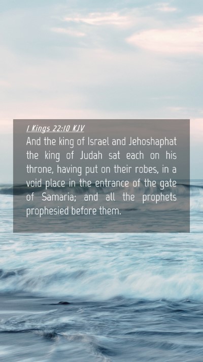 Picture 04 - 1 Kings 22:10 KJV Mobile Phone Wallpaper - And the king of Israel and Jehoshaphat the king - Mobile Bible Verse Wallpaper
