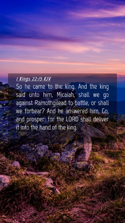 Picture 04 - 1 Kings 22:15 KJV Mobile Phone Wallpaper - So he came to the king. And the king said unto - Mobile Bible Verse Wallpaper
