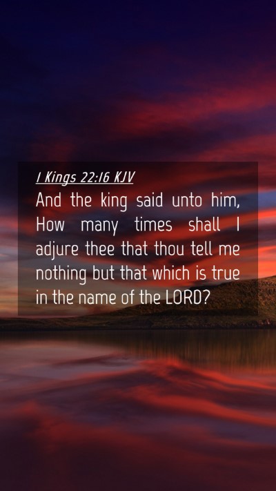 Picture 04 - 1 Kings 22:16 KJV Mobile Phone Wallpaper - And the king said unto him, How many times shall - Mobile Bible Verse Wallpaper