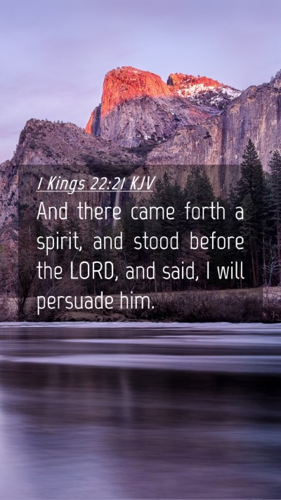 Picture 04 - 1 Kings 22:21 KJV Mobile Phone Wallpaper - And there came forth a spirit, and stood before - Mobile Bible Verse Wallpaper